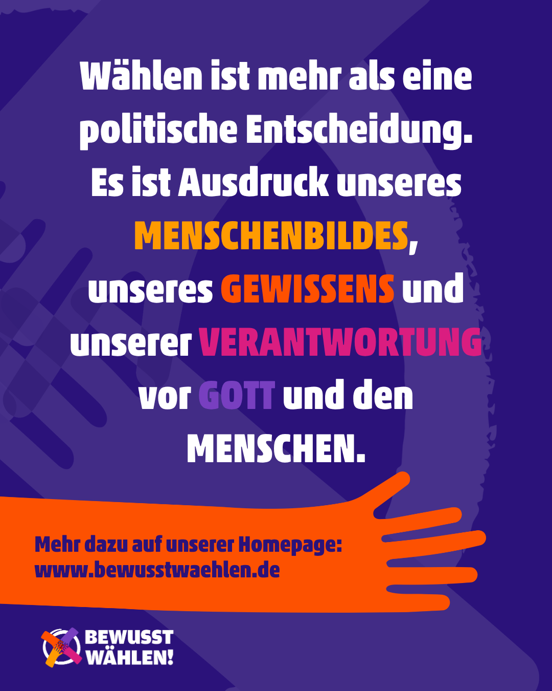 Wählen ist Ausdruck unseres Menschenbildes, unseres Gewissens und unserer Verantwortung vor Gott und den Menschen